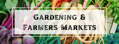 Gardening & Farmers Markets