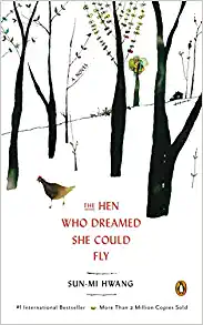 The Hen Who Dreamed She Could Fly by Sun-mi Hwang (YA)