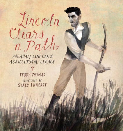 Lincoln Clears a Path by Peggy Thomas