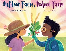 Outdoor Farm, Indoor Farm by Lindsay Metcalf 