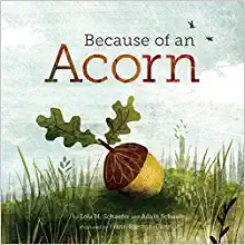 Because of an Acorn by Lola and Sam Schaefer